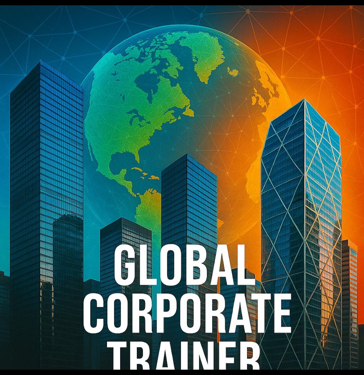 Global Corporate Trainer - Corporate buildings and global network